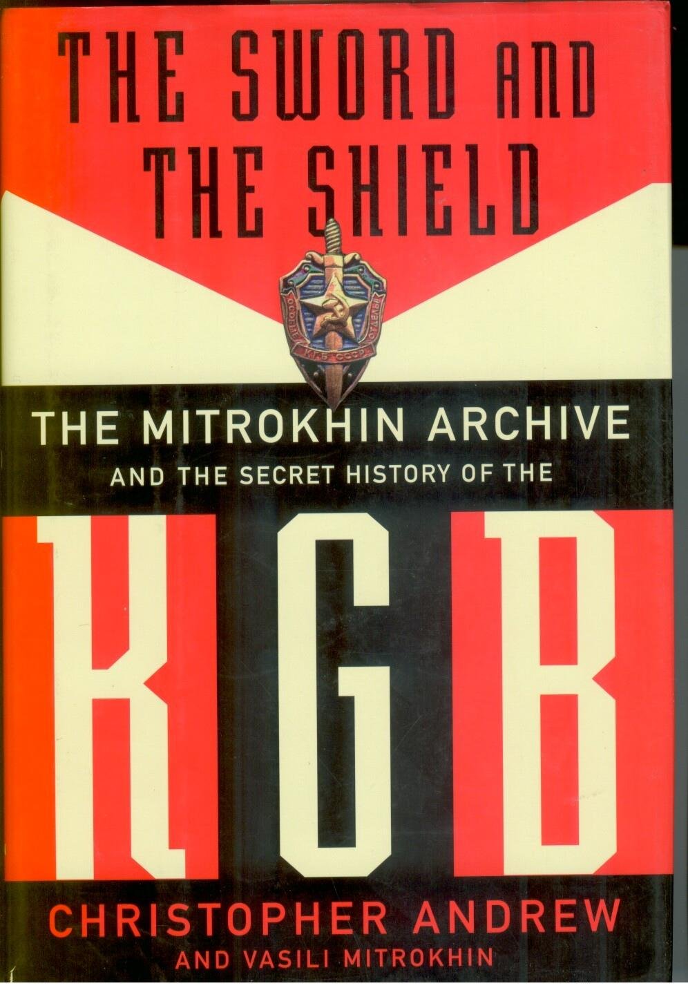 The Sword And The Shield: The Mitrokhin Archive And The Secr