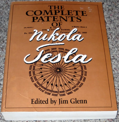 The Complete Patents of Nikola Tesla by Jim Glenn