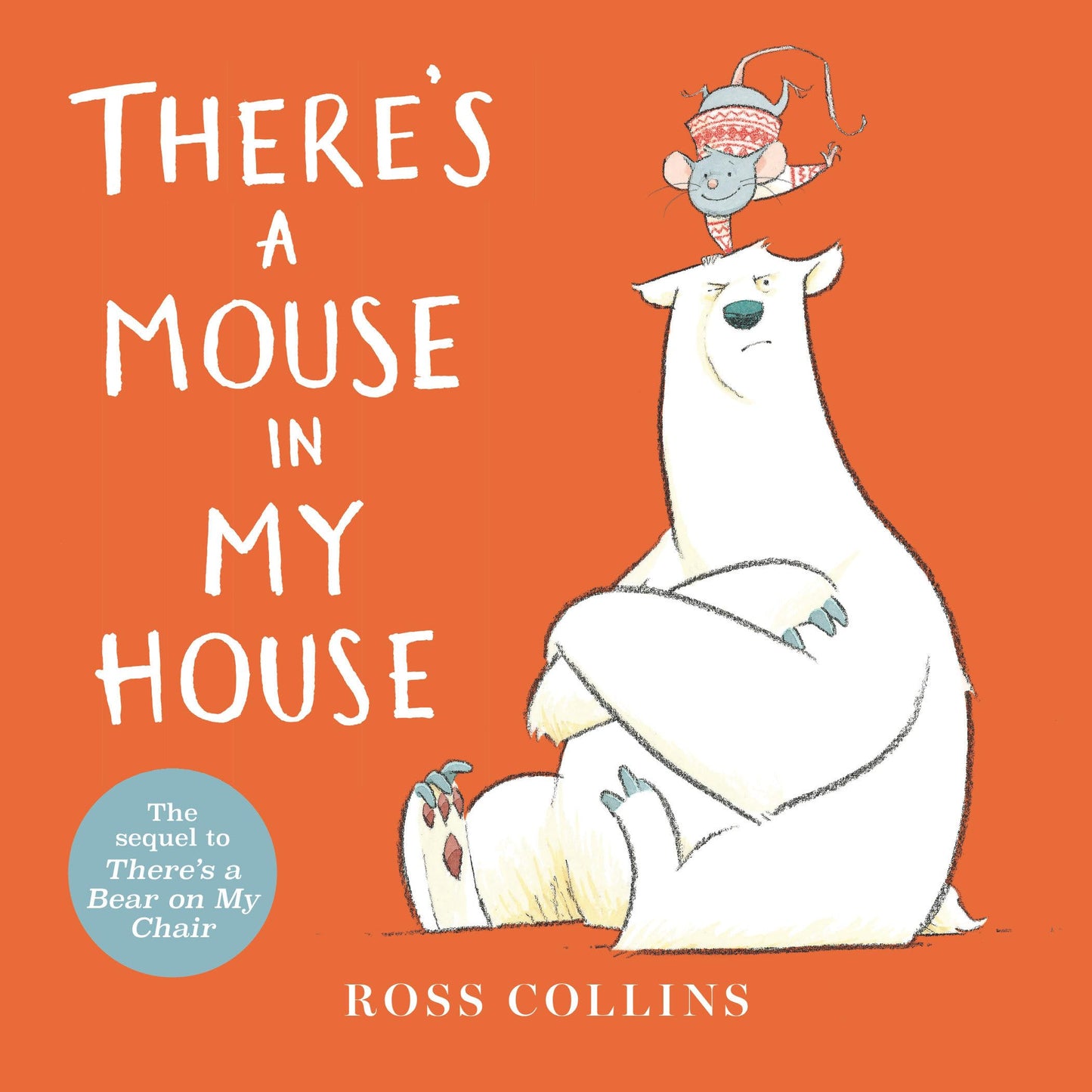 There's a Mouse in My House (Ross Collins' Mouse and Bear St