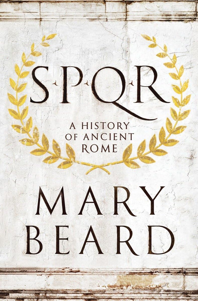 SPQR: A History of Ancient Rome by Beard, Mary