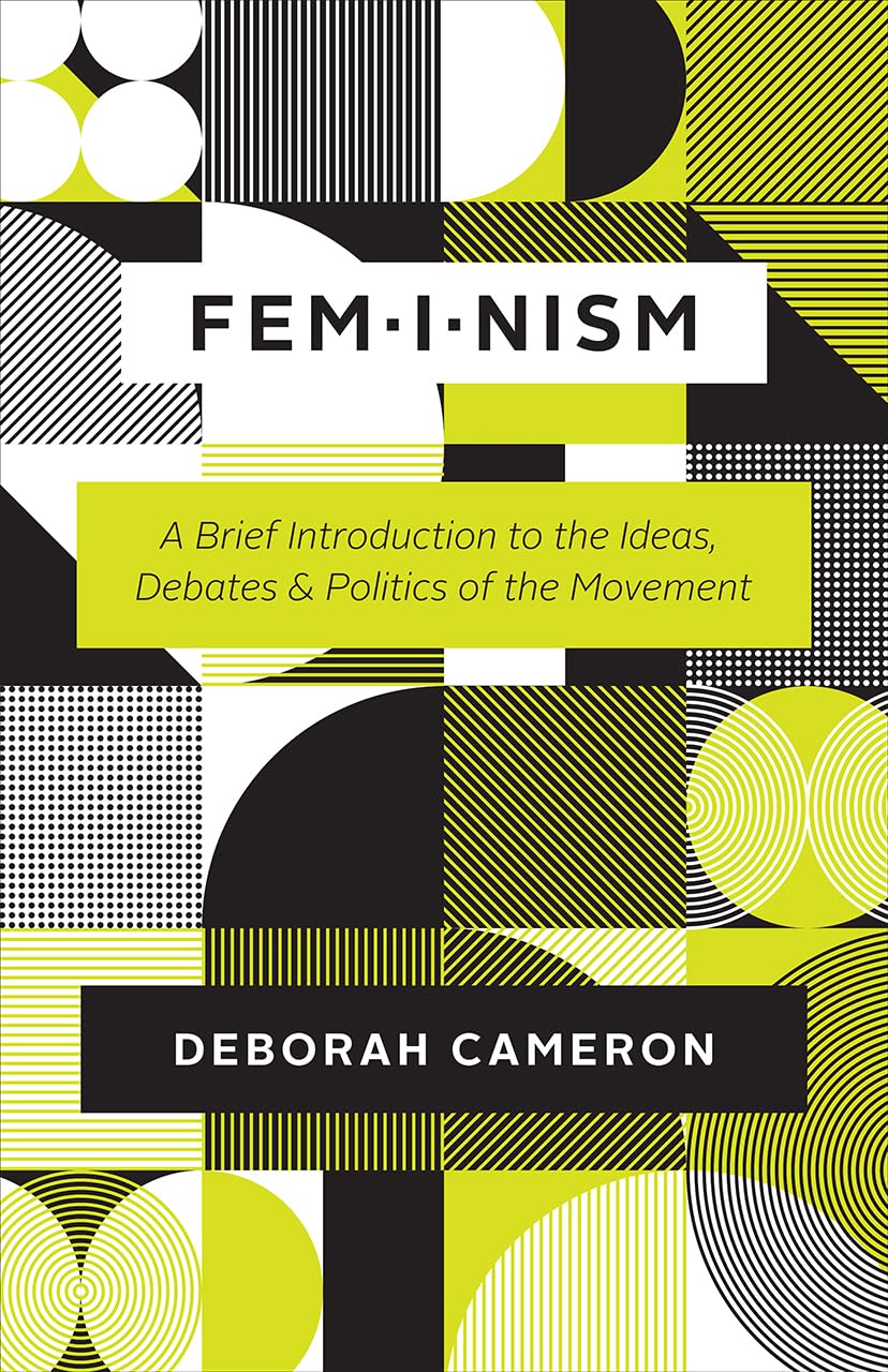 Feminism: A Brief Introduction to the Ideas, Debates, and Po
