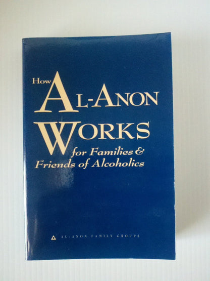 How Al-Anon Works for Families & Friends of Alcoholics by Al