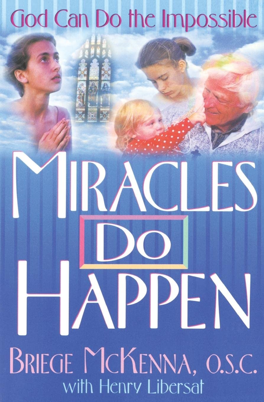 Miracles Do Happen: God Can Do the Impossible by McKenna O.S