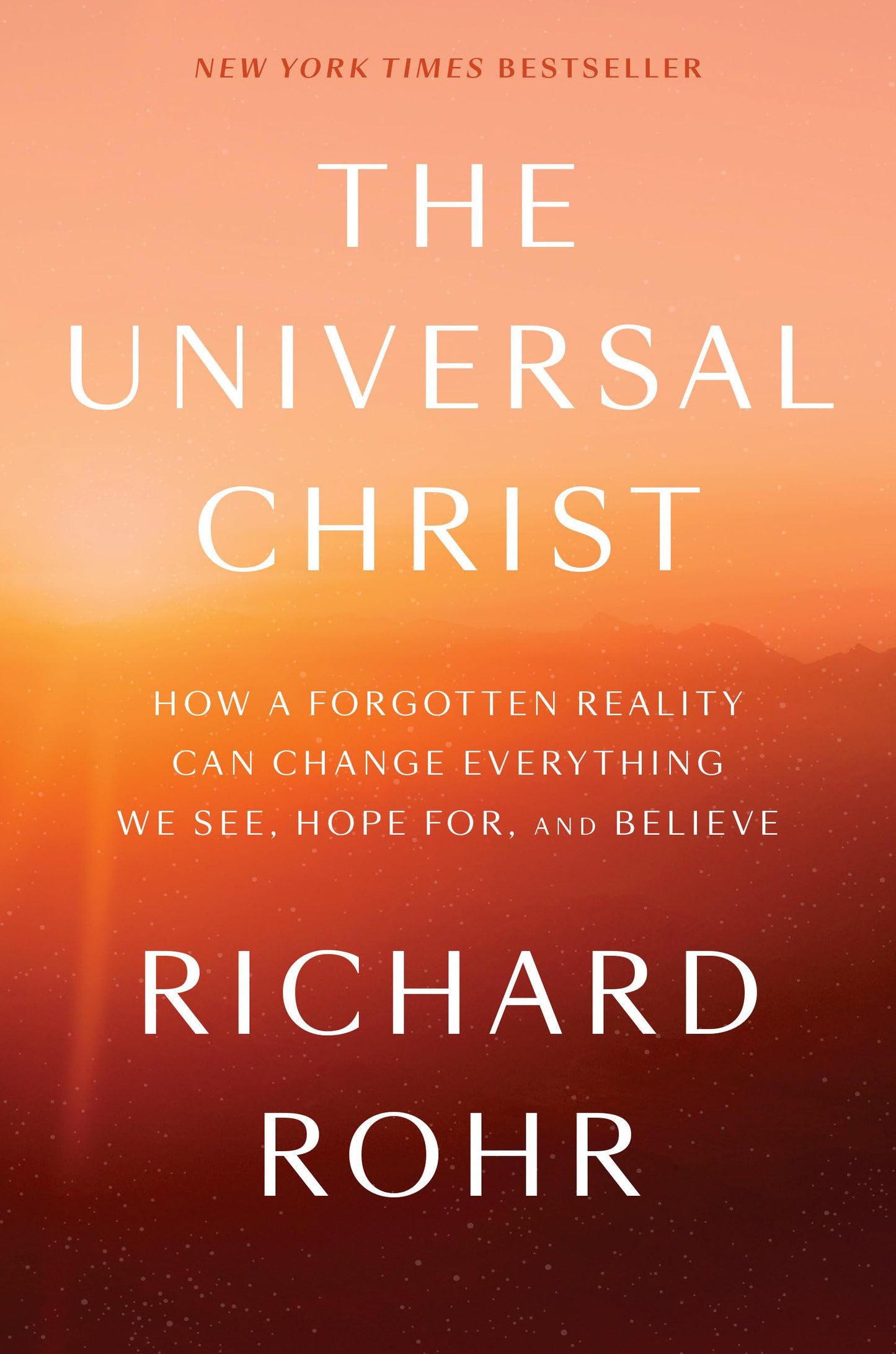 The Universal Christ: How a Forgotten Reality Can Change Eve