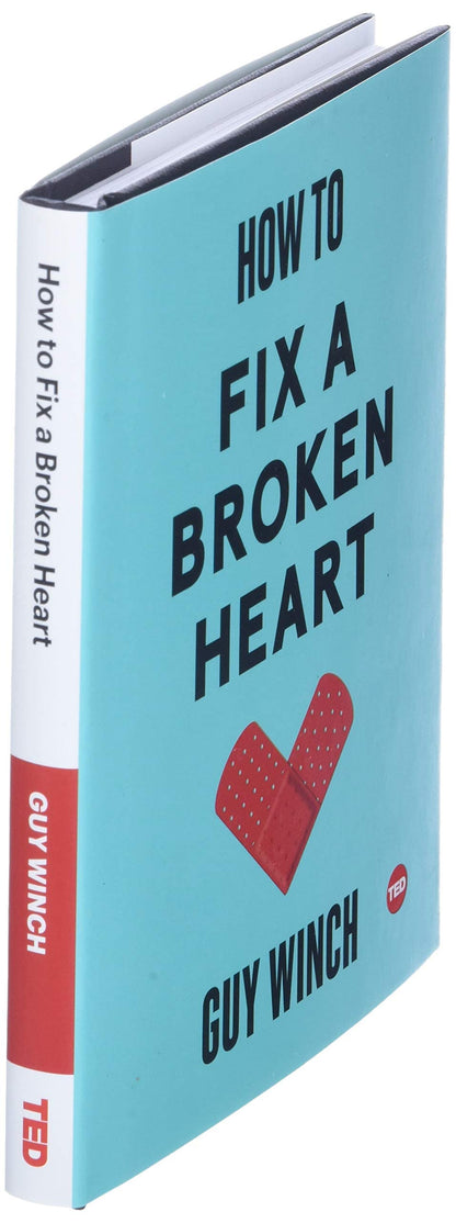 How to Fix a Broken Heart (TED Books) by Winch, Dr Guy