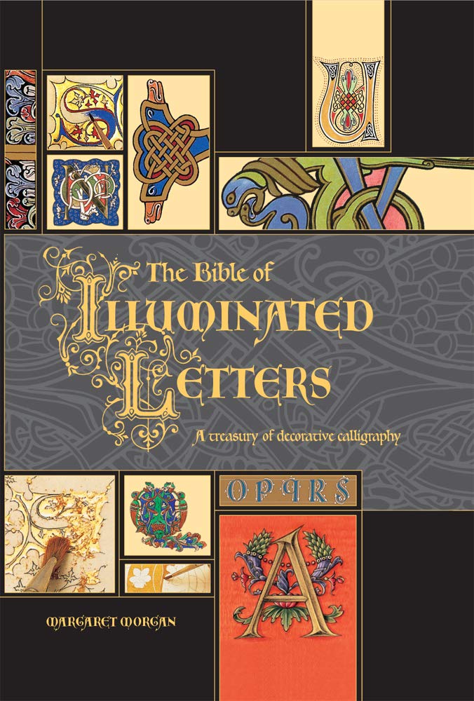 The Bible of Illuminated Letters: A Treasury of Decorative C