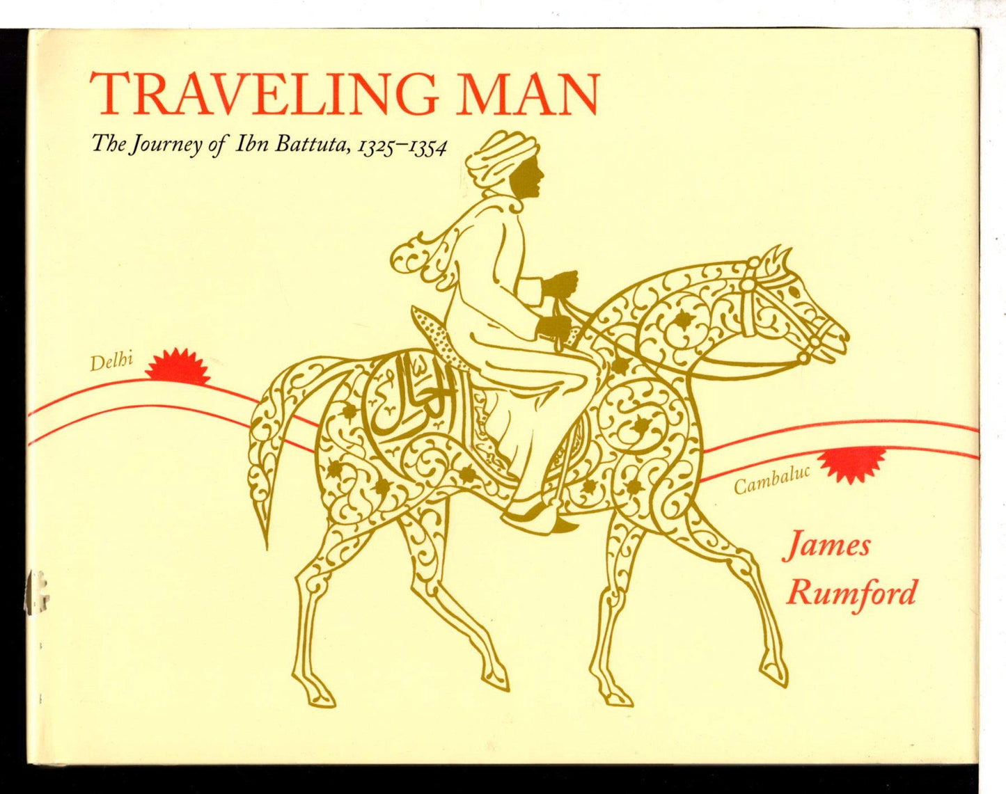 Traveling Man: The Journey of Ibn Battuta, 1325-1354 by Rumf
