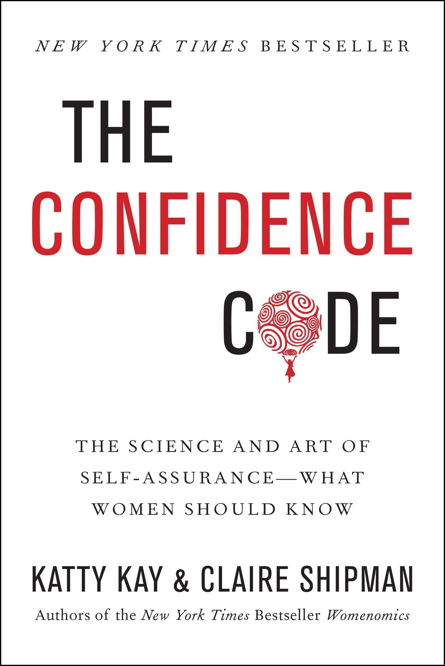 The Confidence Code: The Science and Art of Self-Assurance--