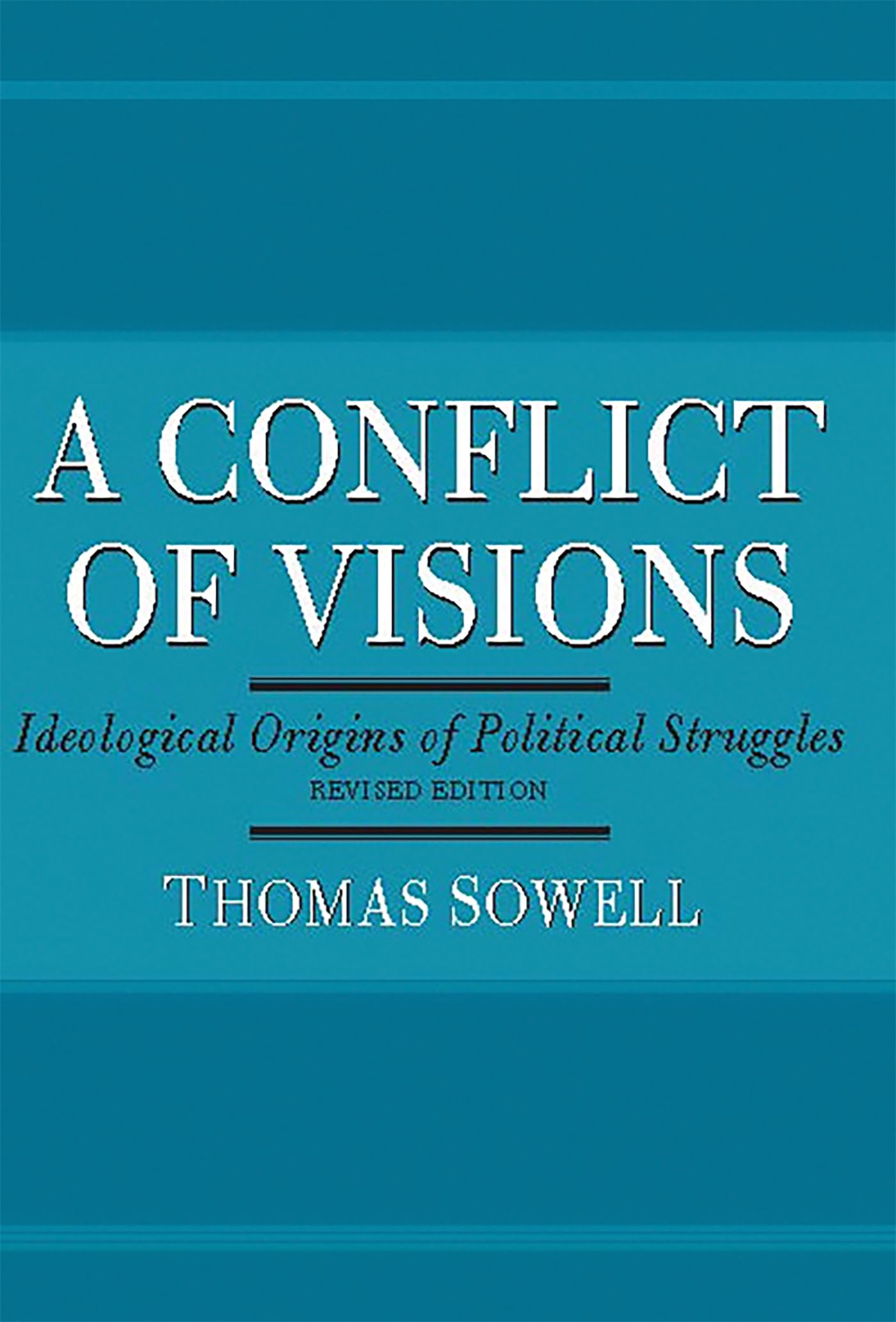 A Conflict of Visions: Ideological Origins of Political Stru