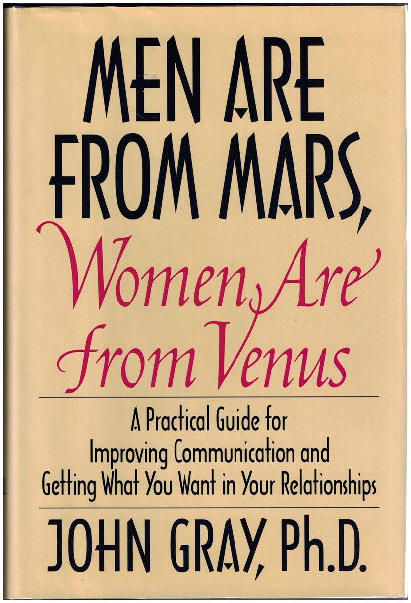 Men Are from Mars, Women Are from Venus: A Practical Guide f