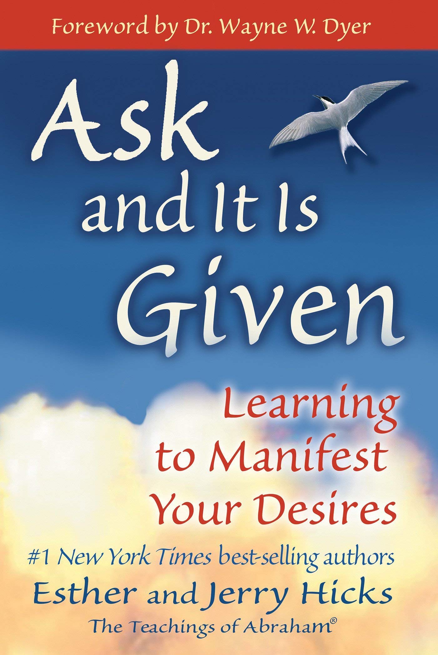 Ask and It Is Given: Learning to Manifest Your Desires by Hi