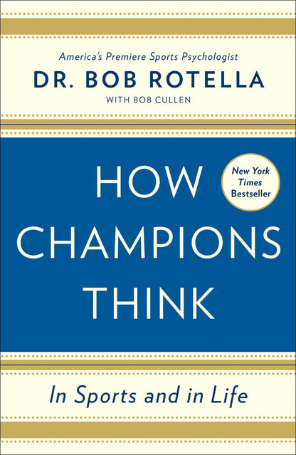 How Champions Think: In Sports and in Life by Rotella, Dr. B