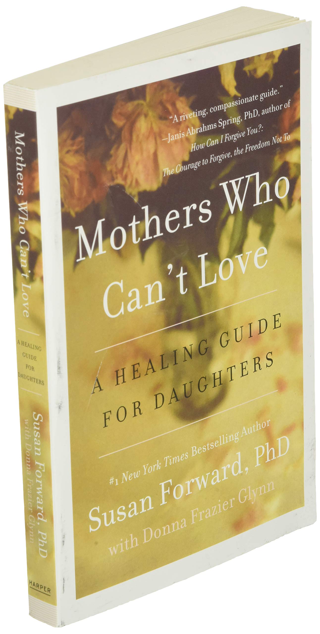 Mothers Who Can't Love: A Healing Guide for Daughters by For