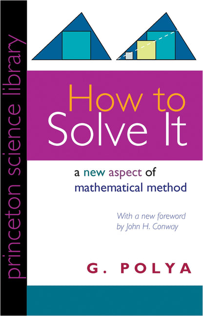 How to Solve It: A New Aspect of Mathematical Method (Prince