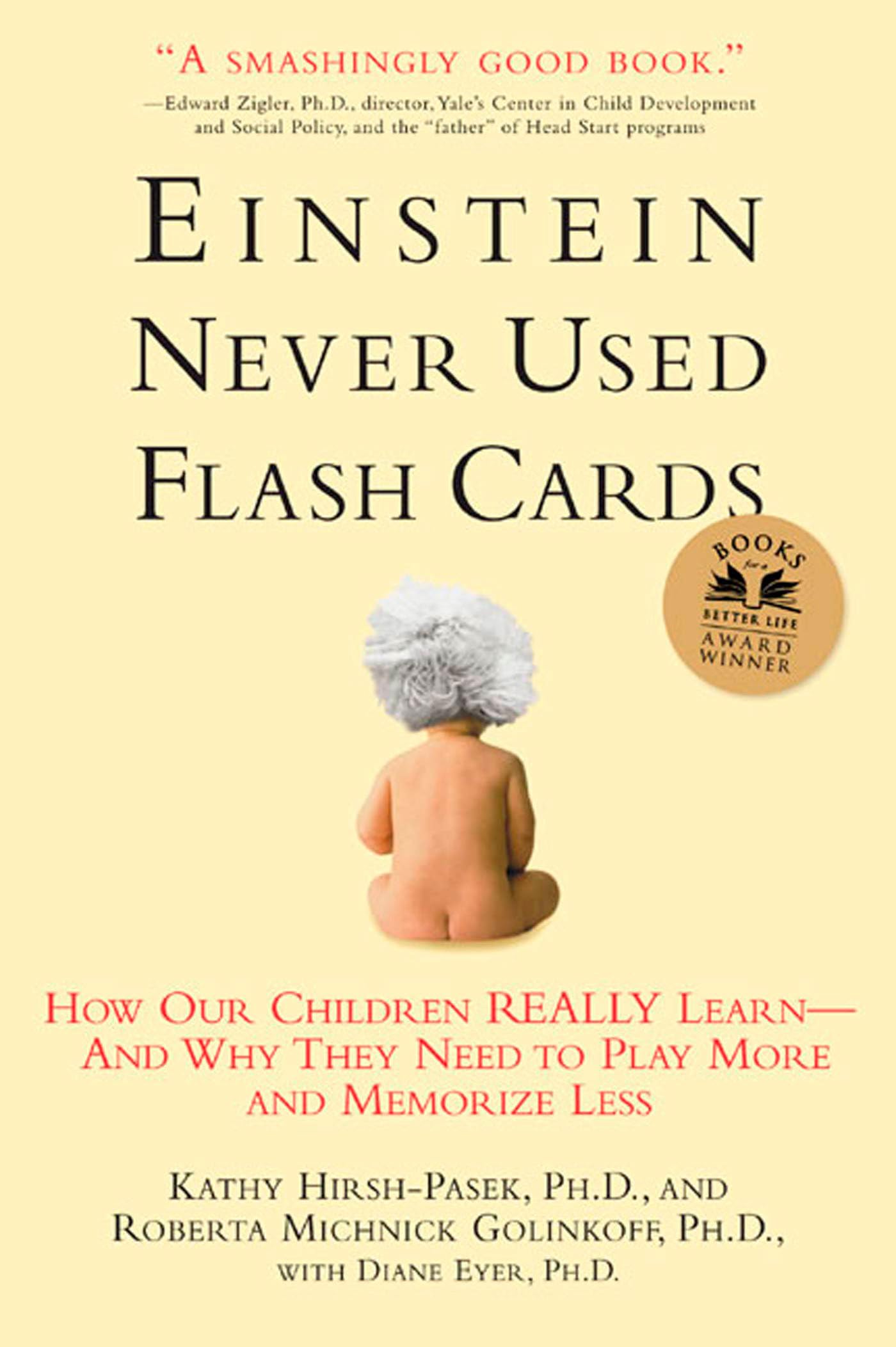Einstein Never Used Flash Cards: How Our Children Really Lea