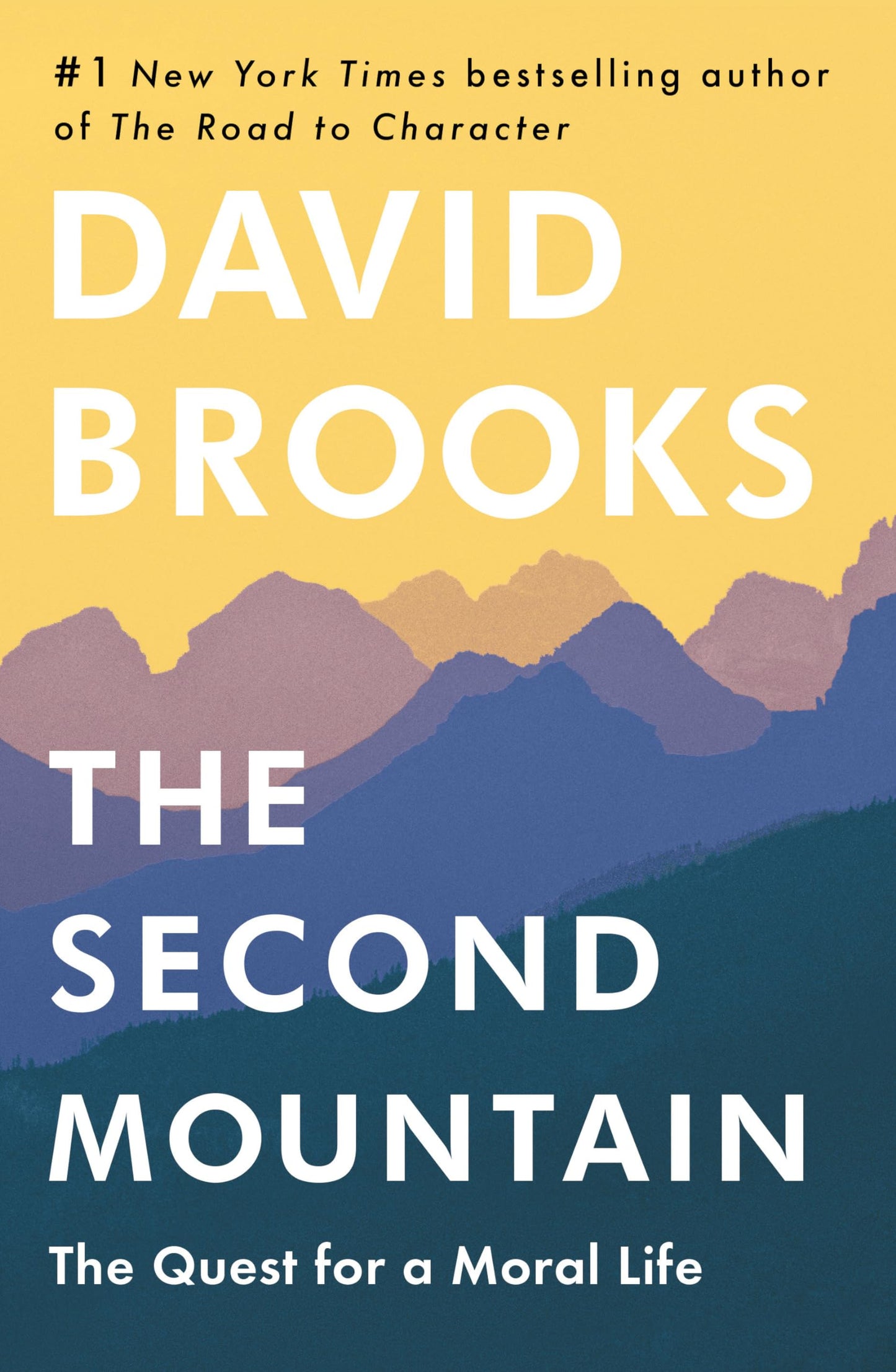 The Second Mountain: The Quest for a Moral Life by Brooks, D