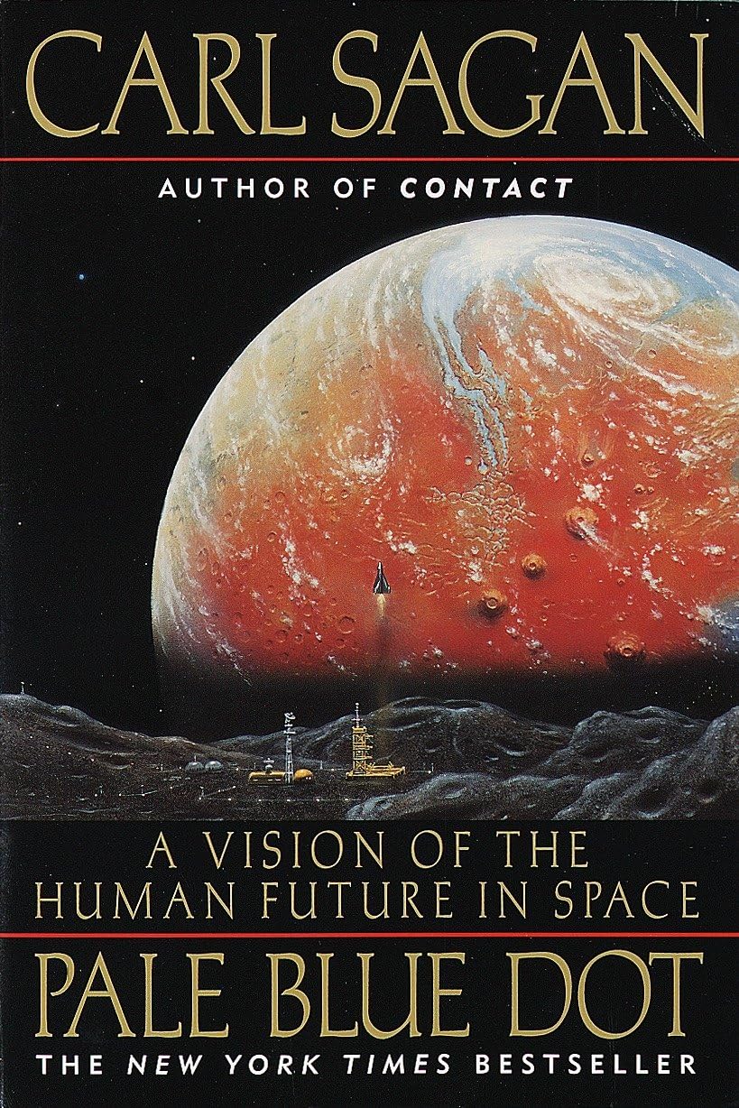 Pale Blue Dot: A Vision of the Human Future in Space by Carl