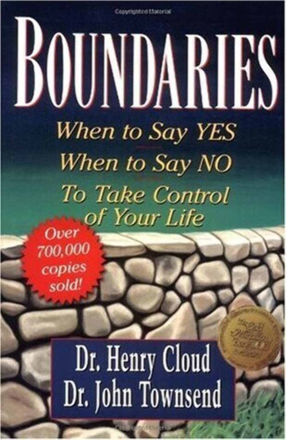 Boundaries: When to Say Yes, How to Say No to Take Control o