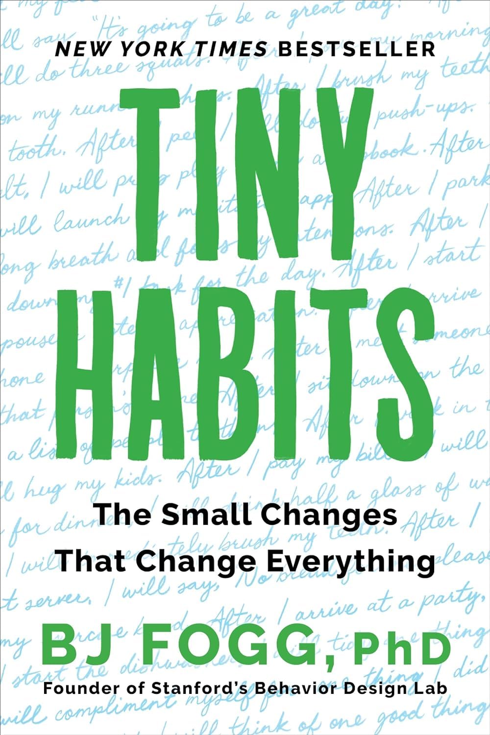 Tiny Habits: The Small Changes That Change Everything by PhD