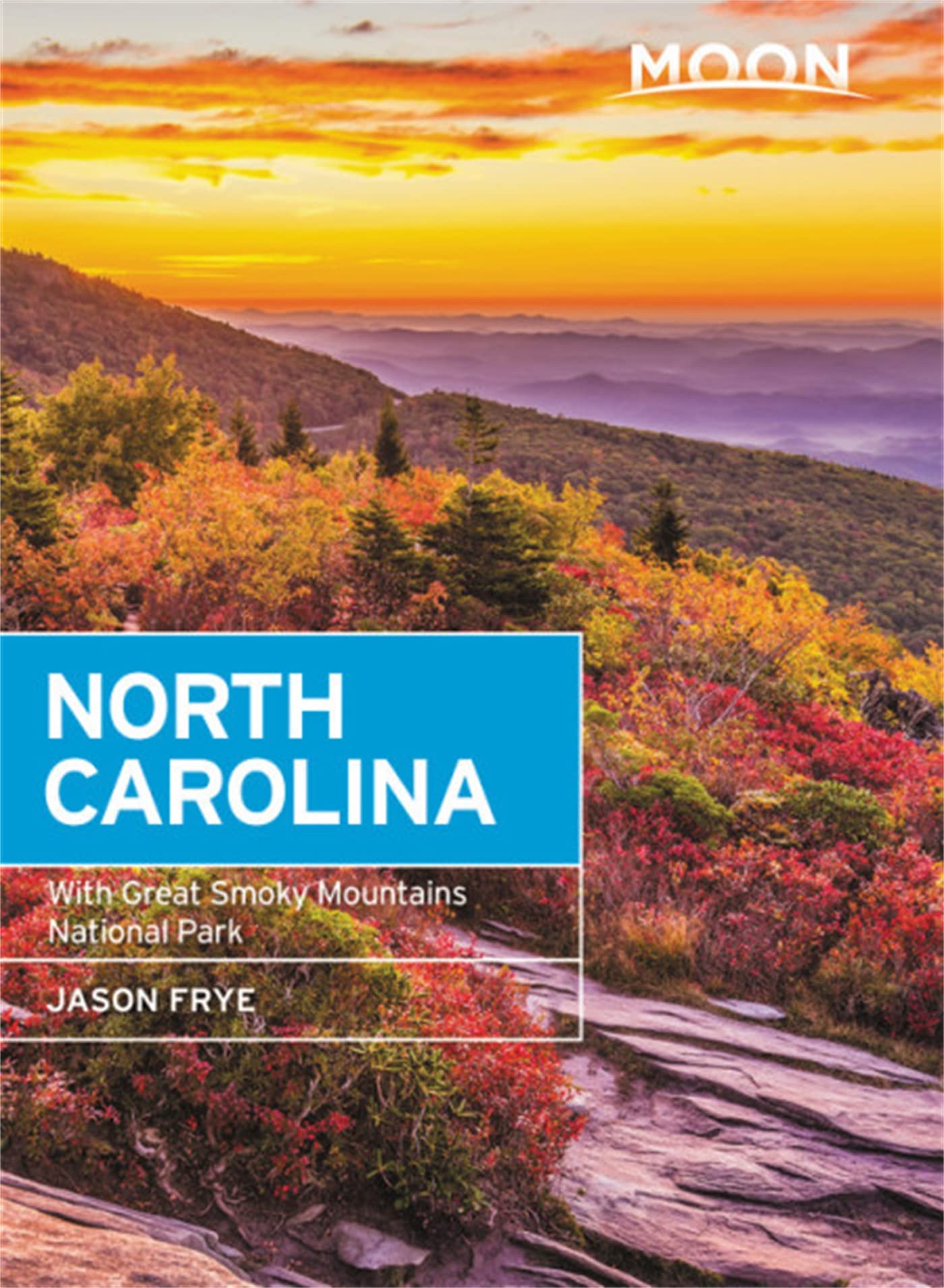 Moon North Carolina: With Great Smoky Mountains National Par