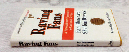 Raving Fans: A Revolutionary Approach To Customer Service by