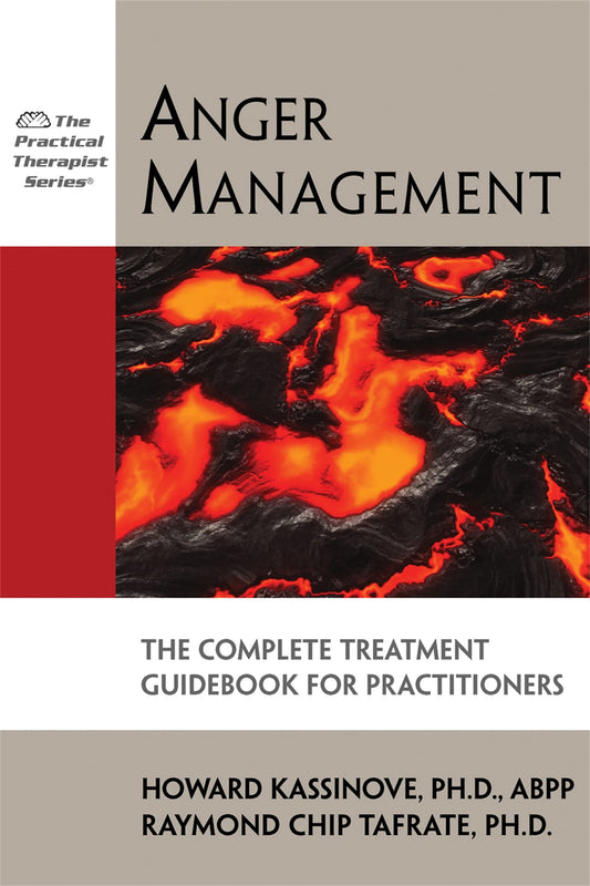 Anger Management: The Complete Treatment Guidebook for Pract