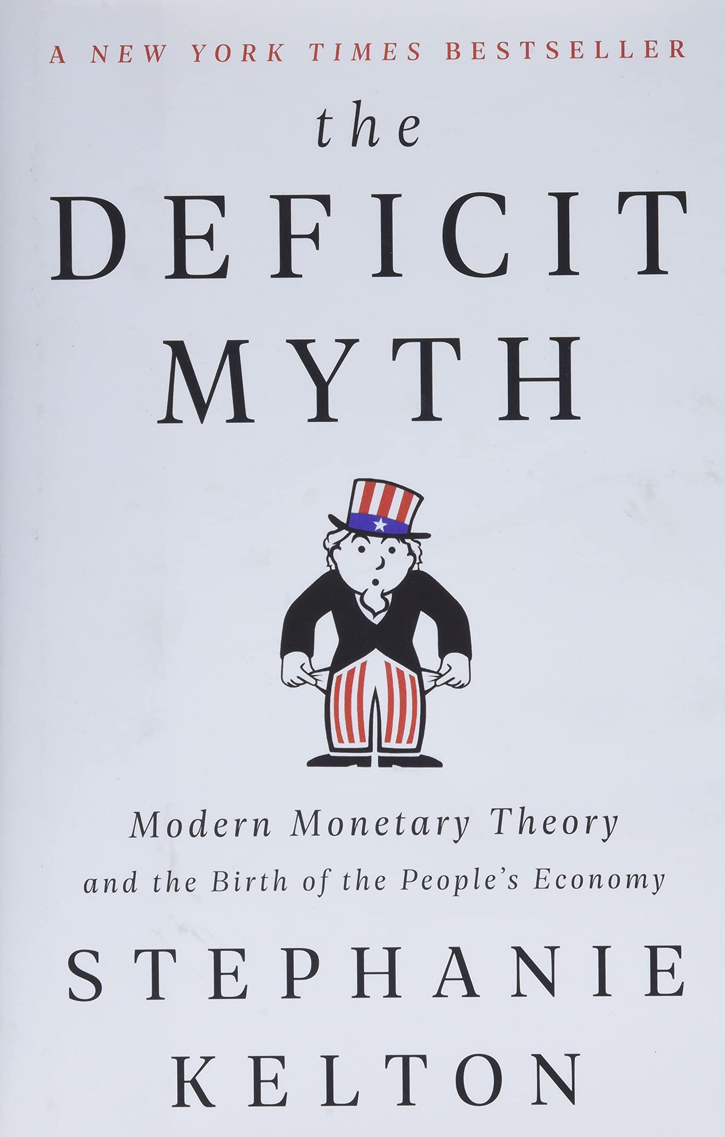 The Deficit Myth: Modern Monetary Theory and the Birth of th