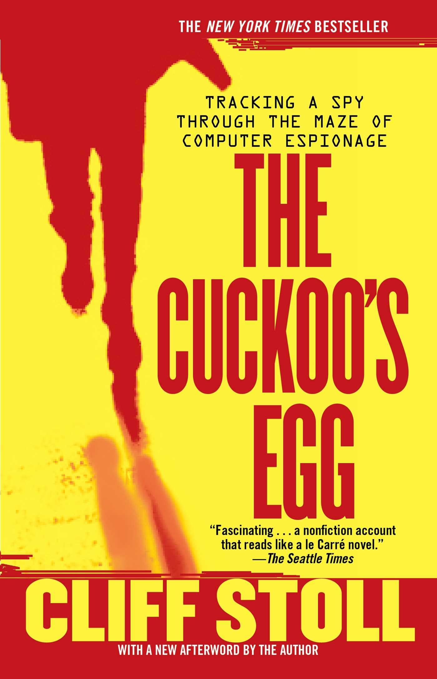 The Cuckoo's Egg: Tracking a Spy Through the Maze of Compute