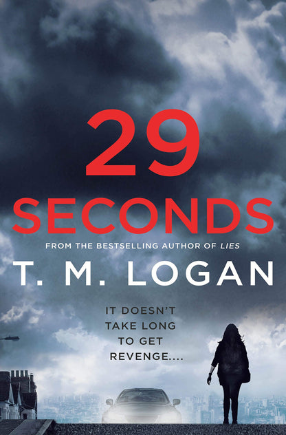 29 Seconds: A Novel by Logan, T. M.