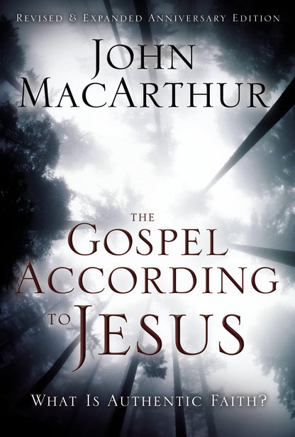 The Gospel According to Jesus: What Is Authentic Faith? by J