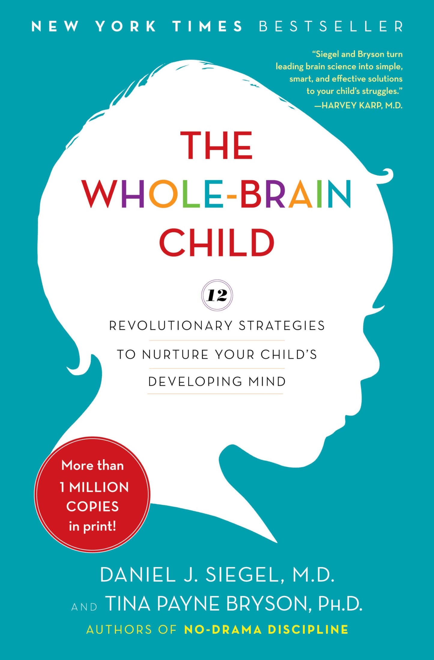 The Whole-Brain Child: 12 Revolutionary Strategies to Nurtur