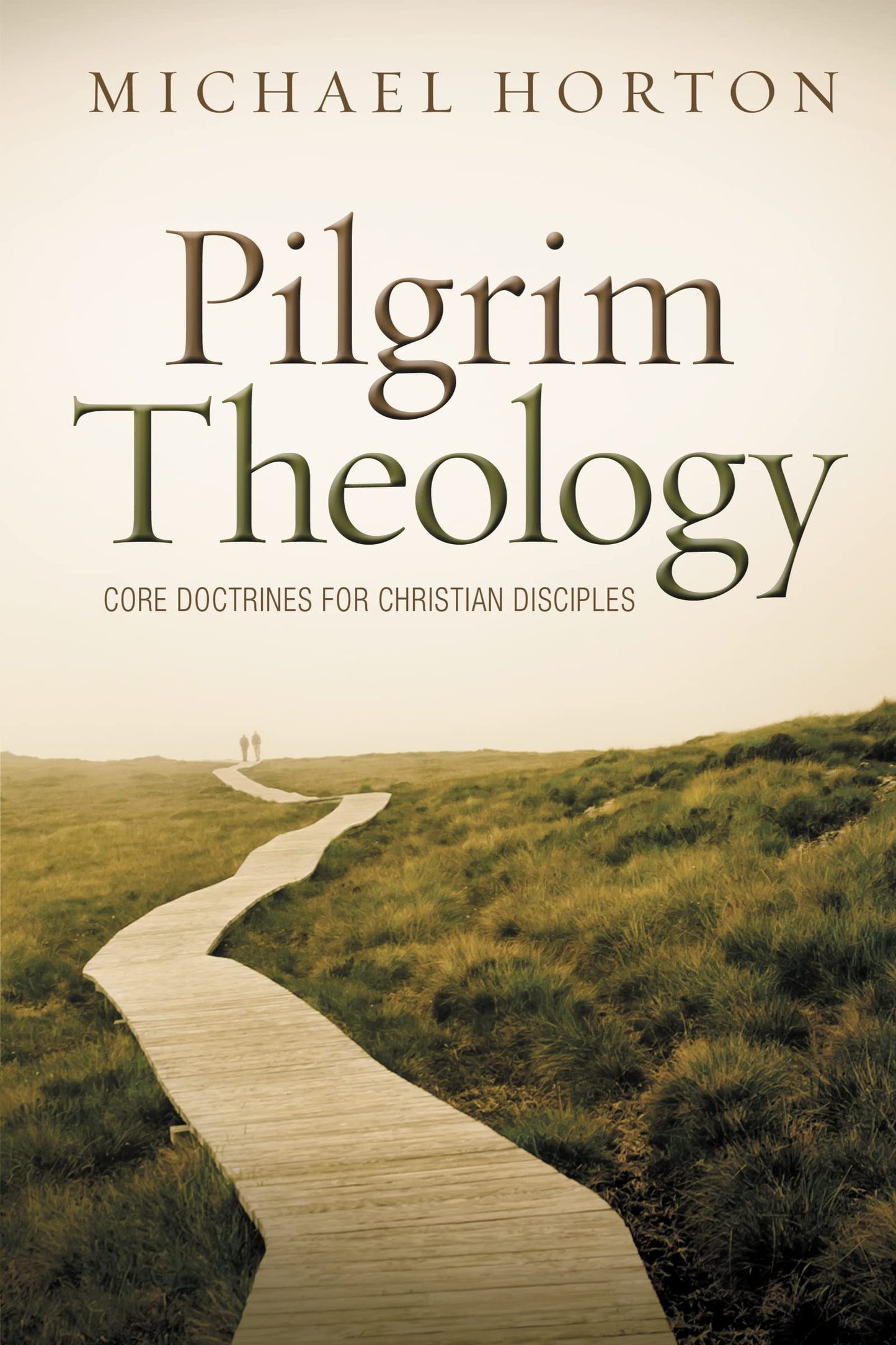 Pilgrim Theology: Core Doctrines for Christian Disciples by