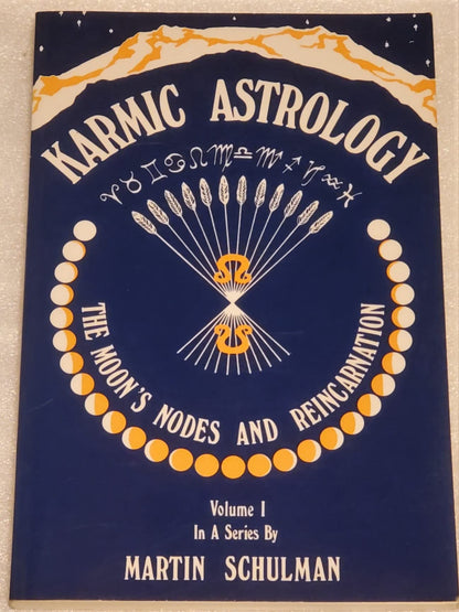 Karmic Astrology, Volume 1: The Moon's Nodes and Reincarnati