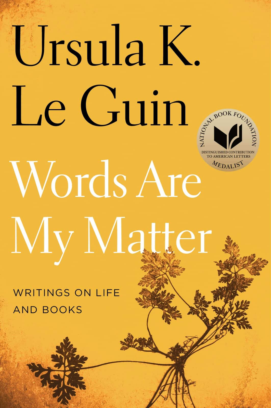 Words Are My Matter: Writings on Life and Books by Le Guin,