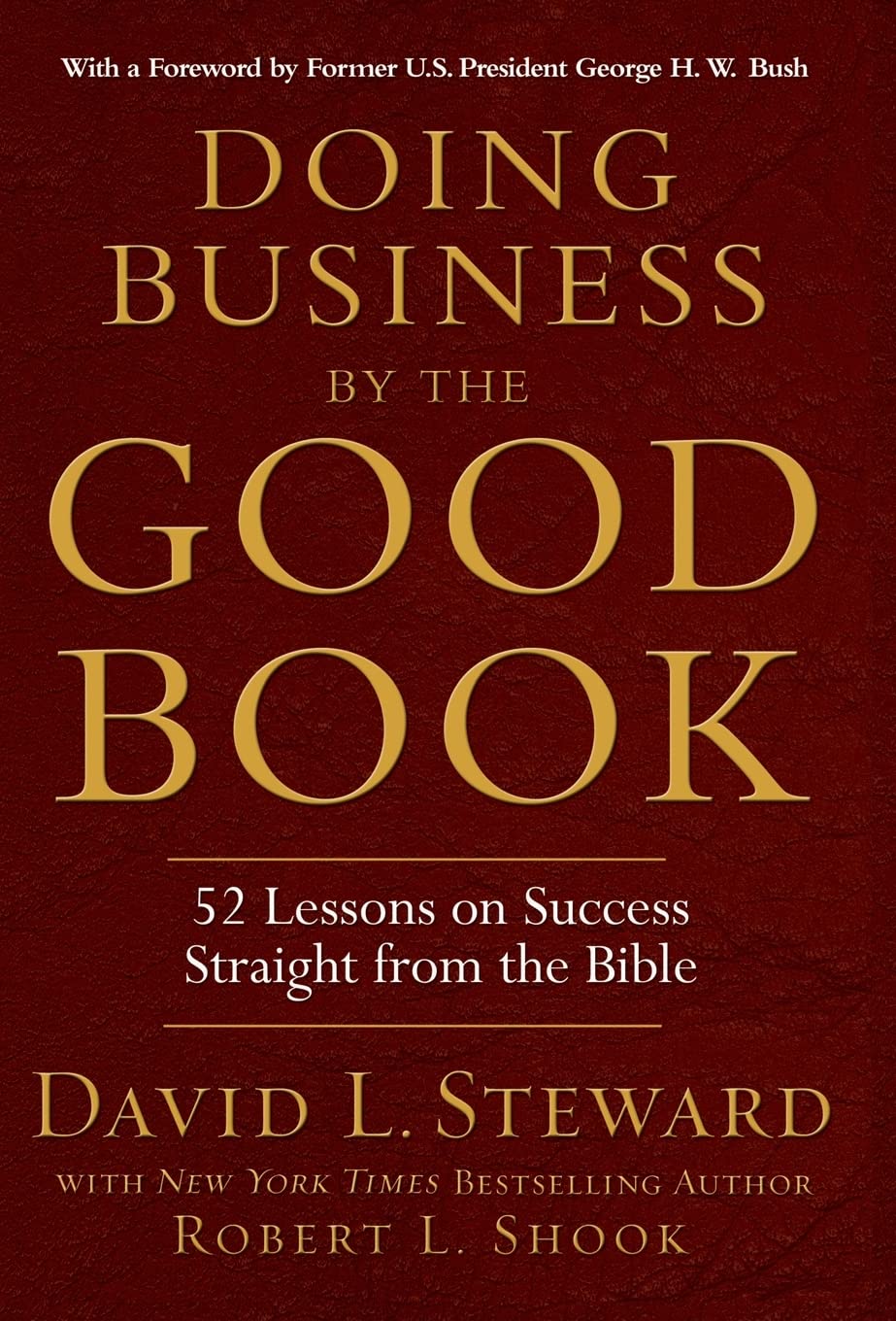 Doing Business by the Good Book: Fifty-Two Lessons on Succes