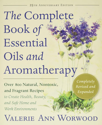The Complete Book of Essential Oils and Aromatherapy, Revise