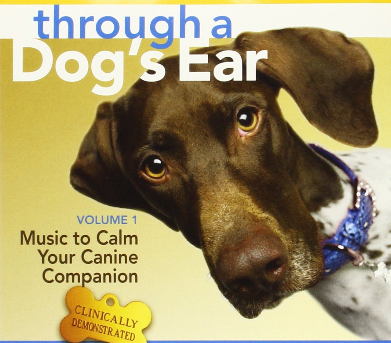 Sounds True Through A Dog's Ear: Vol 1, Music to Calm Your C