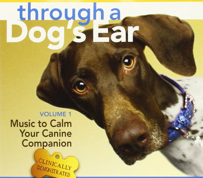 Sounds True Through A Dog's Ear: Vol 1, Music to Calm Your C