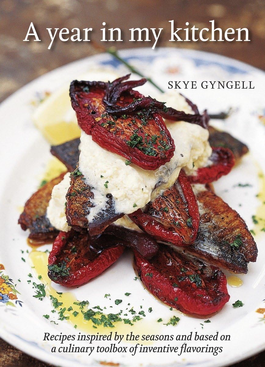 A Year In My Kitchen: Recipes Inspired by the Seasons and Ba
