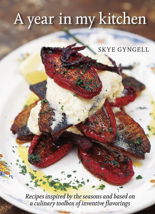 A Year In My Kitchen: Recipes Inspired by the Seasons and Ba