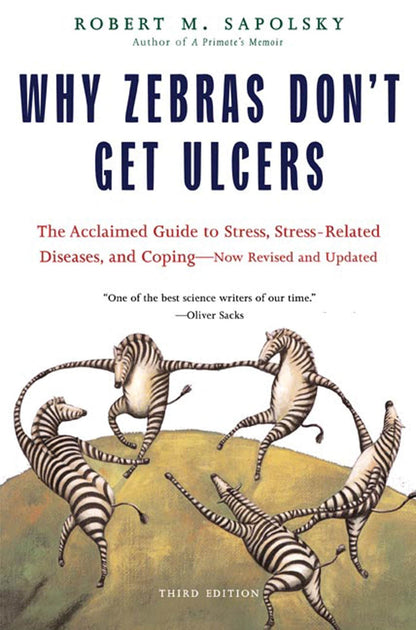 Why Zebras Don't Get Ulcers, Third Edition by Sapolsky, Robe