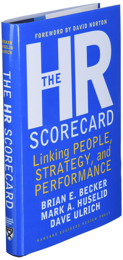 The HR Scorecard: Linking People, Strategy, and Performance