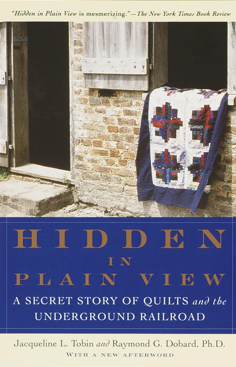 Hidden in Plain View: A Secret Story of Quilts and the Under