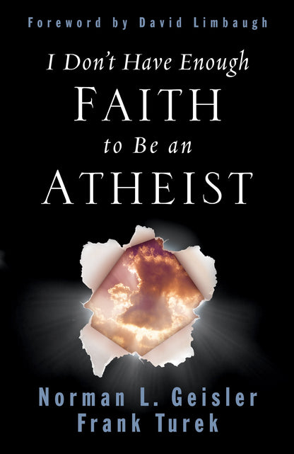 I Don't Have Enough Faith to Be an Atheist by Norman L. Geis