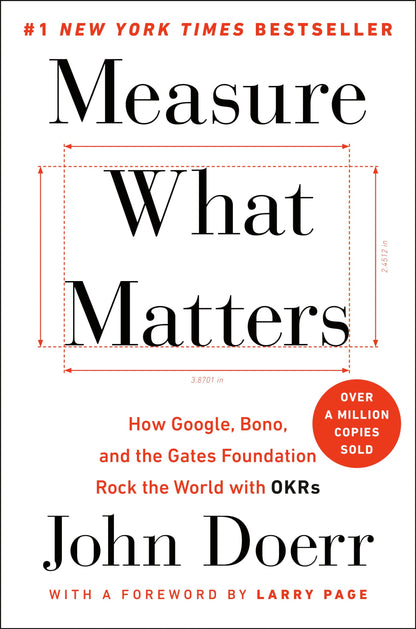 Measure What Matters: How Google, Bono, and the Gates Founda