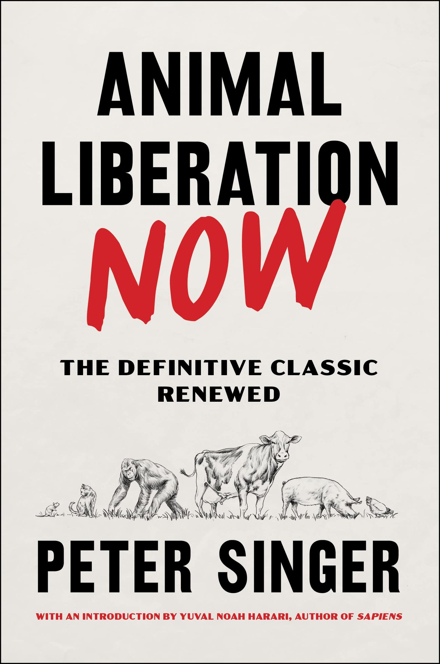 Animal Liberation Now: The Definitive Classic Renewed by Sin