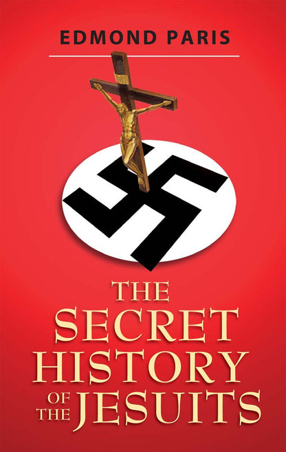 The Secret History of the Jesuits by Paris, Edmund