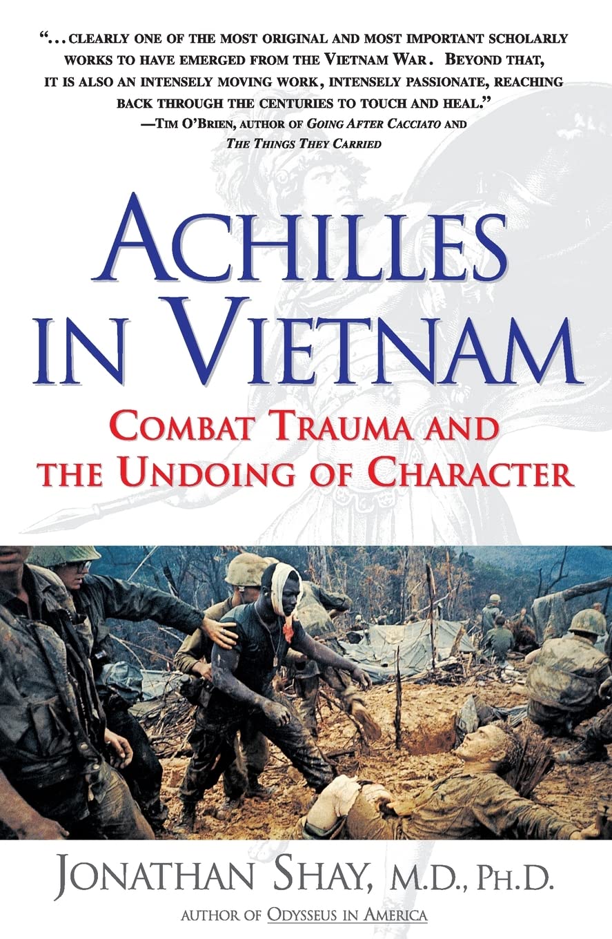 Achilles in Vietnam: Combat Trauma and the Undoing of Charac
