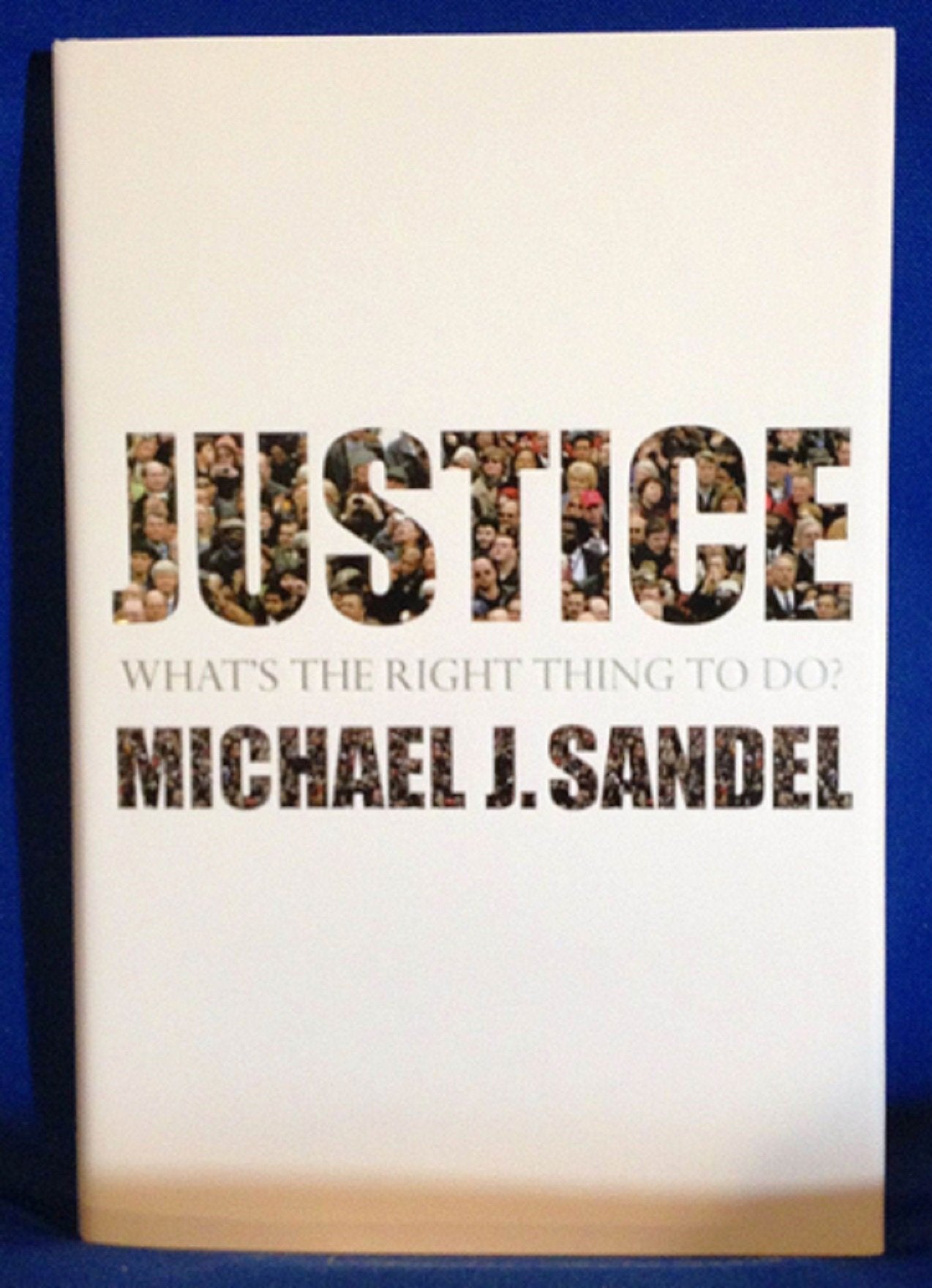 Justice: Whats the Right Thing to Do? by Sandel, Michael J.