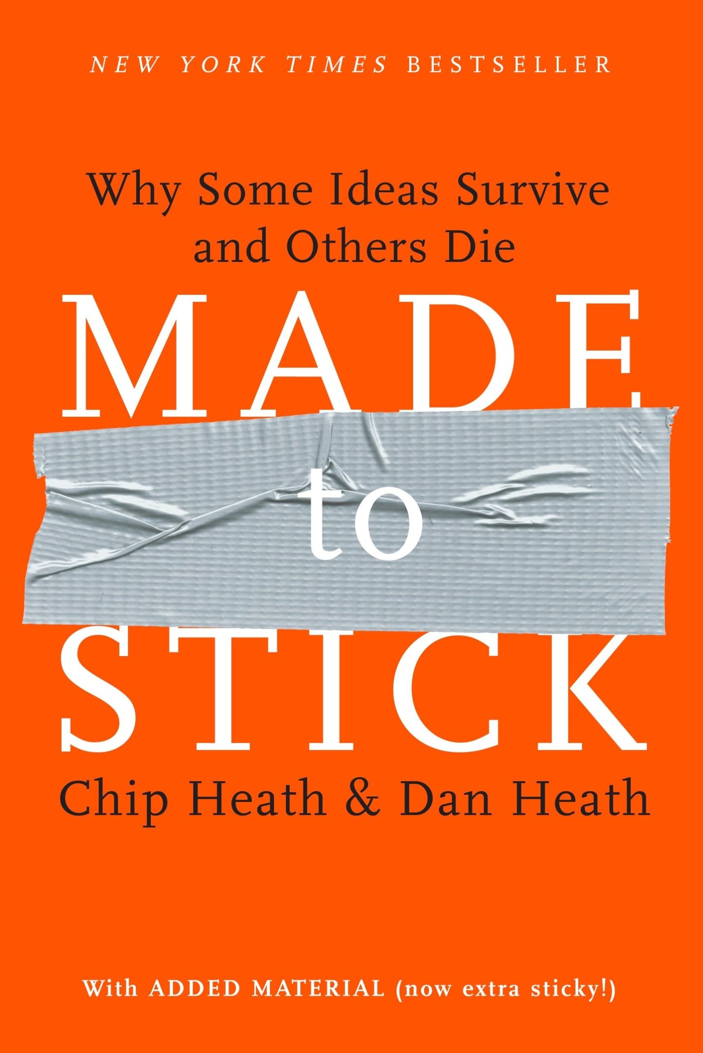 Made to Stick: Why Some Ideas Survive and Others Die by Chip